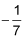 negative one divided by seven