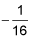 negative one divided by sixteen