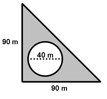 An image shows a right triangle with a circle cut out of it. The legs that make up the right angle are both 90 meters. The diameter of the circle cut out is 40 meters.